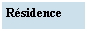 Zone de Texte: Rsidence